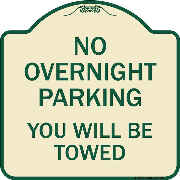 Signmission No Overnight Parking You Will Towed Heavy-Gauge Aluminum Sign, 18" x 18", TG-1818-23825 A-DES-TG-1818-23825 - main